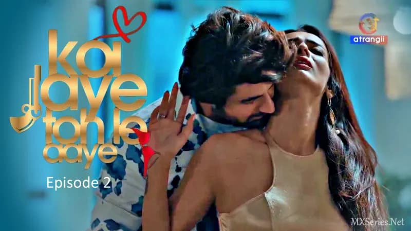 Koi Jaye Toh Le Aaye Episode 2