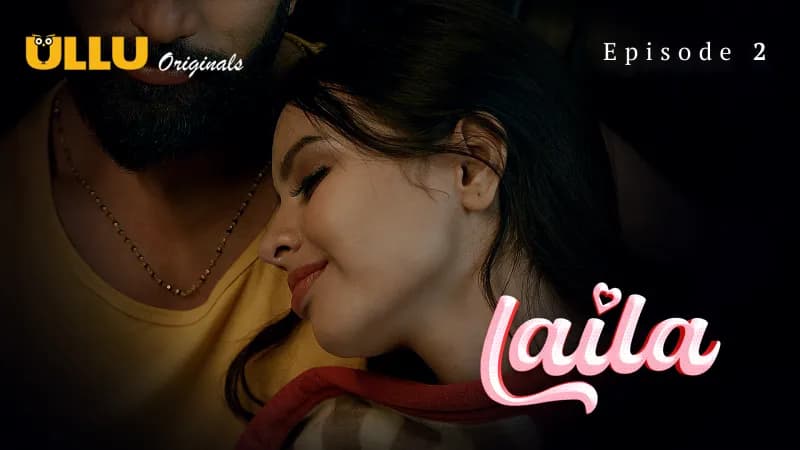 Laila (Ullu) Episode 2